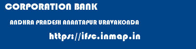 CORPORATION BANK  ANDHRA PRADESH ANANTAPUR URAVAKONDA   ifsc code